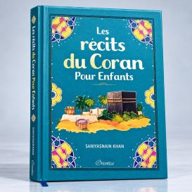 Récits du Coran pour Enfants - Saniyasnain Khan - Edition Good Word et Orientica