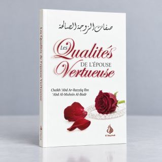 Les Qualités de l'Epouse Vertueuse - Abd Ar Razzaq Ibn Abd Al Muhsin Al Badr