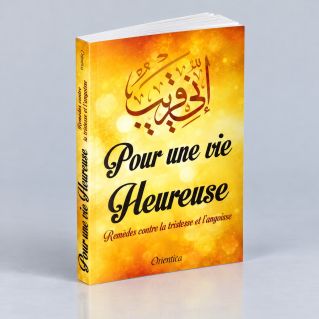 Pour Une Vie Heureuse - Remèdes Contre La Tristesse Et L'angoisse Par Equipe éditoriale Orientica- Edition Orientica