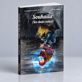 Souhaïla (Les Deux Voies) - Le Rappel En Poche N°4 Par Amina Rekad - Edition Orientica