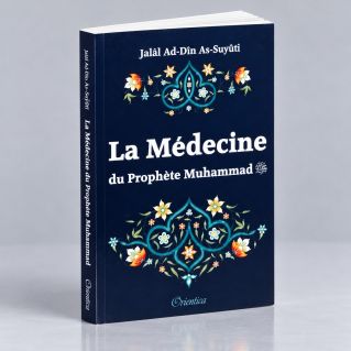 La Médecine Du Prophète Muhammad -Jalâl Ad-Dîn As-Suyûti - Par Suyuti - Edition Orientica