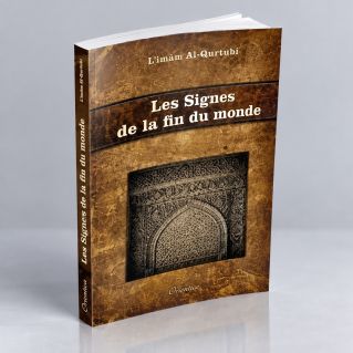 Les Signes de la Fin du Monde - Les Signes de l’Heure, les Signes Mineurs et Majeurs - Edition Orientica