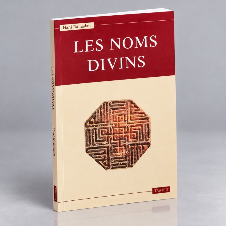 Les Noms Divins - Hani Ramadan - Edition Tawhid