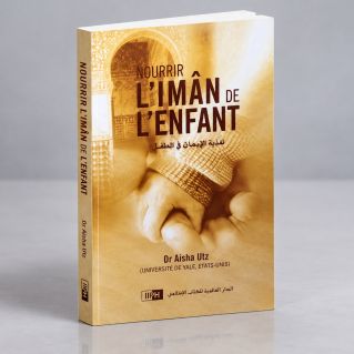 Nourrir L'Iman de l'Enfant - Dr Aisha Utz - Edition I.I.P.H