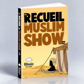BD - Recueil 1 - Les Chroniques en Bandes Dessinées de la Série Muslim Show - Edition Du Bdouin