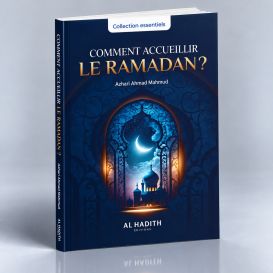 Comment Accueillir le Ramadan? - Edition Al Hadith