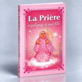 La Prière Expliqué à ma Fille- Edition Sana