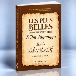 Les Plus Belles Citations Spirituelles d'Ibn Taymiyya - Sâlih Ahmad Al-Shâmî - Edition Al Hadith