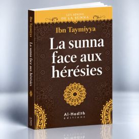 La Sunna Face aux Hérésies - Edition Al Hadith