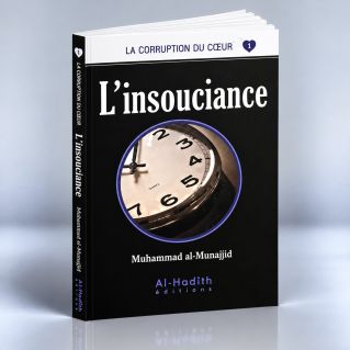 L'Insouciance - Muhammad al Munajjid