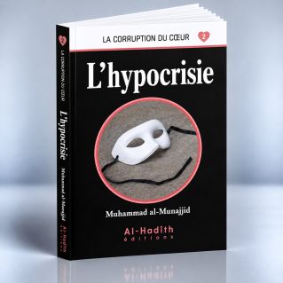 L'Hypocrisie - Muhammad al Munajjid