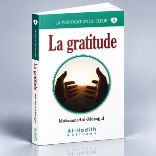 La Gratitude - Muhammad Al - Munajjid - Edition Al Hadith