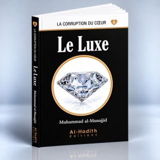 Le Luxe - Muhammad alMunajjid - Edition Al Hadith