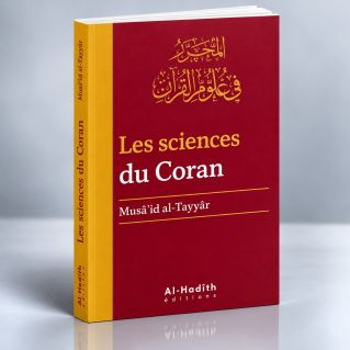 Les Sciences Du Coran par Musa'id al Tayyar - Edition AL Hadith