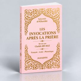 Les Invocations après la Prière en Fr / Ar / Ph - Rose - Sulayman Al Kharashi - Revu par Ibn Baz - Edition Al Hadith