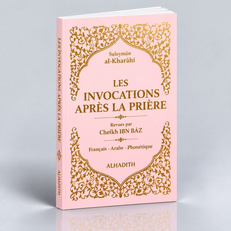 Les Invocations après la Prière en Fr / Ar / Ph - Rose - Sulayman Al Kharashi - Revu par Ibn Baz - Edition Al Hadith
