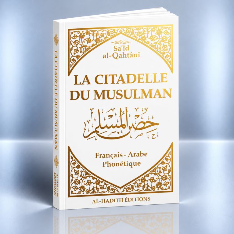 Citadelle du Musulman Blanc - Français Arabe Phonétique - Said Al Qahtani - Edition Al Hadith