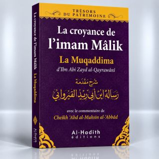 La Croyance de l’Imam Mâlik - La Muqaddima d'Ibn Abî Zayd al-Qayrawânî - Edition Al Hadith
