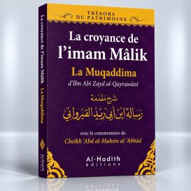 La Croyance de l’Imam Mâlik - La Muqaddima d'Ibn Abî Zayd al-Qayrawânî - Edition Al Hadith