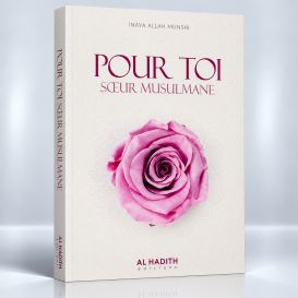 Pour toi, Soeur Musulmane - Edition Al Hadith