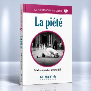 La Piété - Muhammad Al Munnajjib - Edition Al Hadith