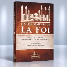 Les Fondements de la Foi - Edition Makkah