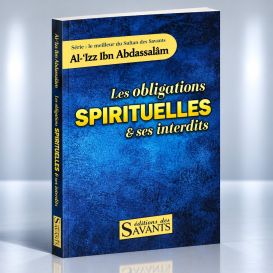 Les Obligation Spirituelles & ses Interdits - Editions des Savants
