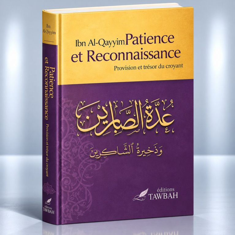 Patience et Reconnaissance – Ibn Al-Qayyim – Éditions Tawbah