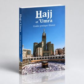 Hajj et ‘Umra – Guide pratique illustré – Éditions Al-Haramayn