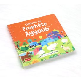 L'histoire du Prophète Ayyoûb – Livre cartonné pour enfants – Saniyasnain Khan – Orientica