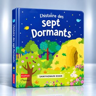 L'histoire des Sept Dormants – Livre cartonné pour enfants – Saniyasnain Khan – Orientica