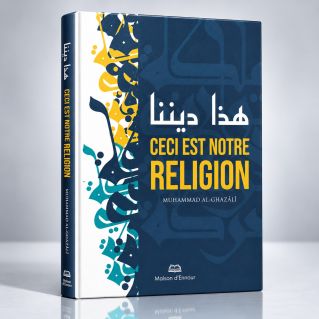 Ceci est Notre Religion - Muhammad Al-Ghazali- Edition Ennour