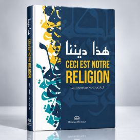Ceci est Notre Religion - Muhammad Al-Ghazali- Edition Ennour