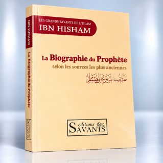 La Biographie du Prophète Selon La Source la Plus Ancienne - Editions Des Savants