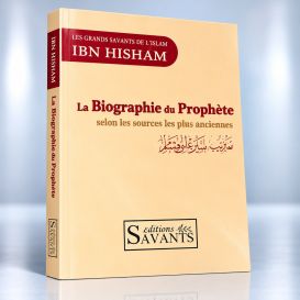 La Biographie du Prophète Selon La Source la Plus Ancienne - Editions Des Savants