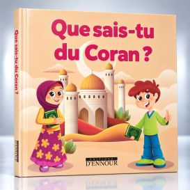 Que Sais-tu du Coran ? - Maison d'Ennour