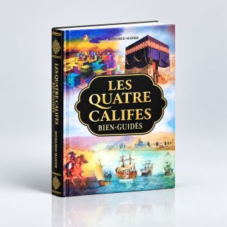 Les Quatre Califes Bien-Guidés – Edition Maison Ennour