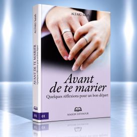 Avant de te Marier - Quelques Réflexions Pour un Bon Départ - Alfaki Sakinah - Edition Maison Ennour