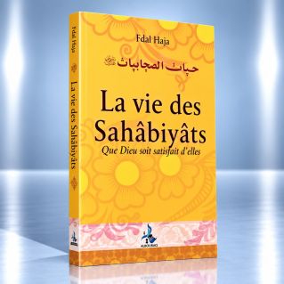 La vie Des Sahabiyats - Edition Universel