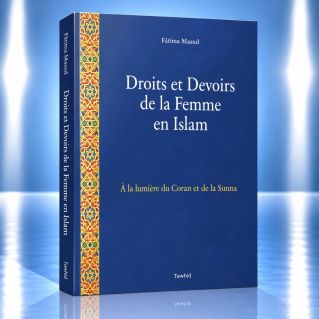 Droits et Devoirs de La Femme en Islam- Edition Tawhid