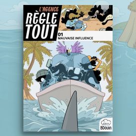 L'Agence Règle Tout Tome 1 : Mauvaise Influence – Faouzi Tarkhani – BDouin Éditions