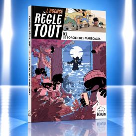 L'Agence Règle Tout – Tome 2 : Le Sorcier des Marécages – Faouzi Tarkhani – BDouin Éditions