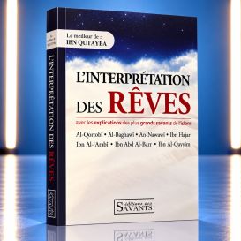 L'Interprétation des rêves – Ibn Qutayba – Éditions des Savants
