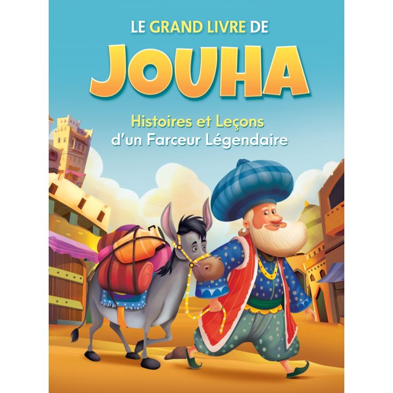 Le Grand Livre de Jouha : Histoires et Leçons d'un Farceur Légendaire – Collectif – Orientica
