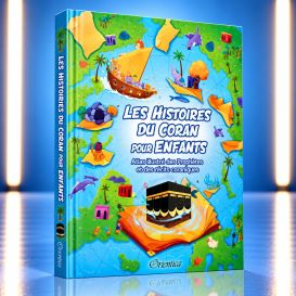 Les Histoires du Coran pour Enfants : Atlas illustré des Prophètes et des récits coraniques – Collectif – Orientica