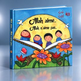 Allah Aime ... Allah n'Aime Pas ... - Expliqué aux Enfants - Edition Orientica