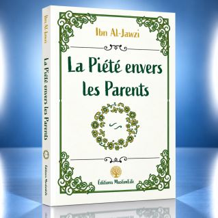 La Piété Envers les Parents - Ibn Al-Jawzi - Edition Muslimlife