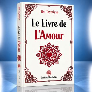 Le Livre de L'Amour - Ibn Taymiyya - Edition Muslimlife