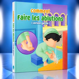 Comment Faire Les Ablutions -Version Garçon - Edition Amana