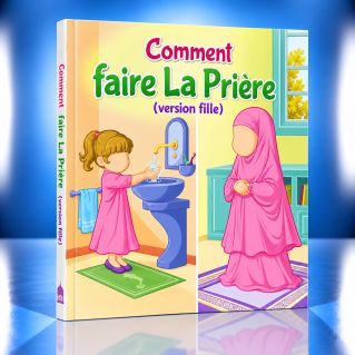 Comment Faire La Prière -Version Fille - Edition Amana